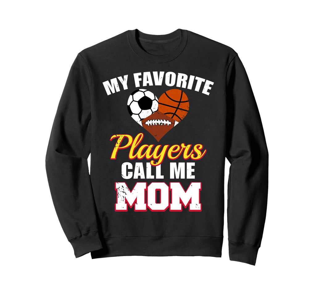 My Favorite Players Call Me Mom Sweatshirt - Streetwear Style Men Women