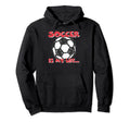 Soccer Is My Life Hoodie - Minimalist Print for Adults