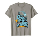 I Yell Because I Care Funny Soccer T-Shirt - Aesthetic Graphic for Adults