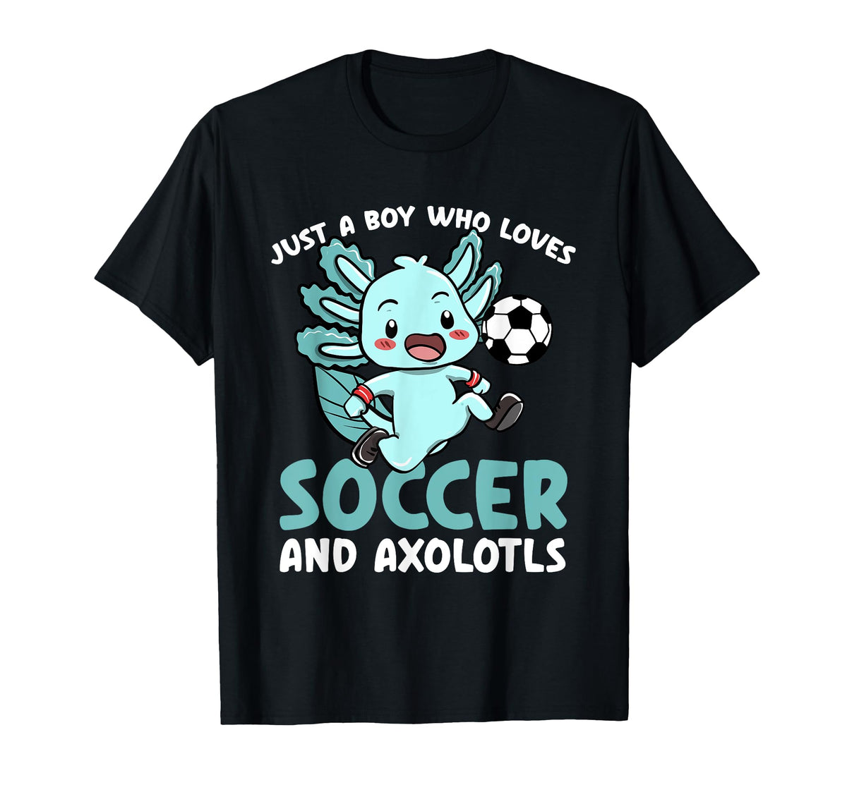 Just Who Loves Axolotls And T-Shirt - Casual Everyday Wear for Adults