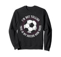 Im Not Yelling This Is My Soccer Sweatshirt - Custom Art Print Men Women