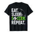 Soccer Player Soccer Lover Eat Sleep T-Shirt - Casual Everyday Wear Unisex