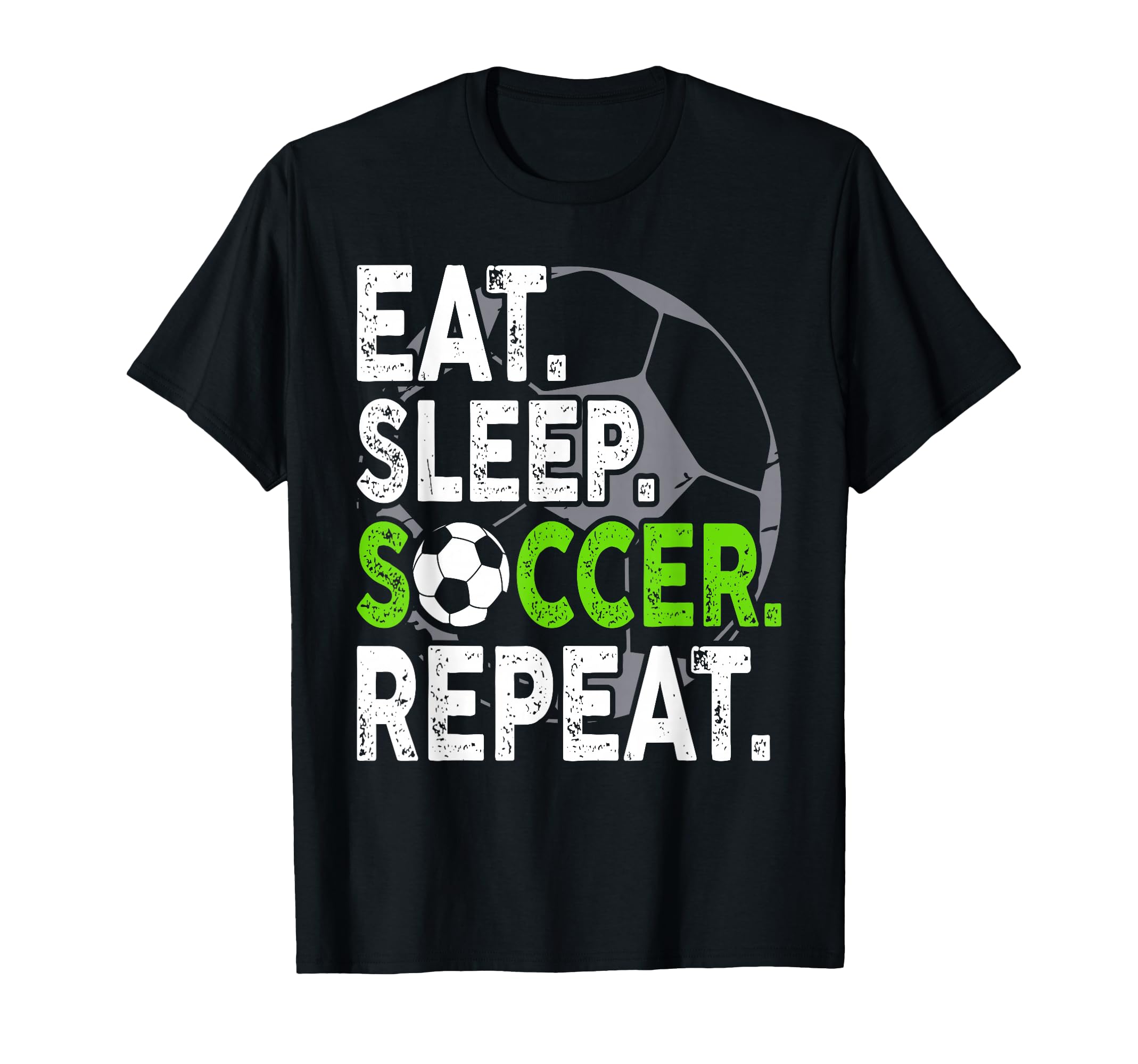 Soccer Player Soccer Lover Eat Sleep T-Shirt - Casual Everyday Wear Unisex