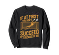 If First You Dont Succeed Its Sweatshirt - Streetwear Style for Adults