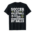 Soccer And Volleyball Mom Funny Soccer T-Shirt - Aesthetic Graphic Unisex