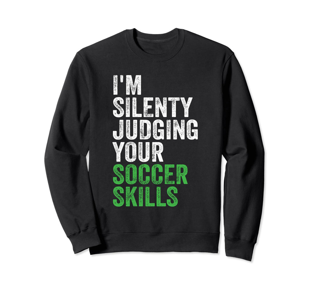 Funny Soccer Goalie Im Silently Sweatshirt - Graphic Print for Adults
