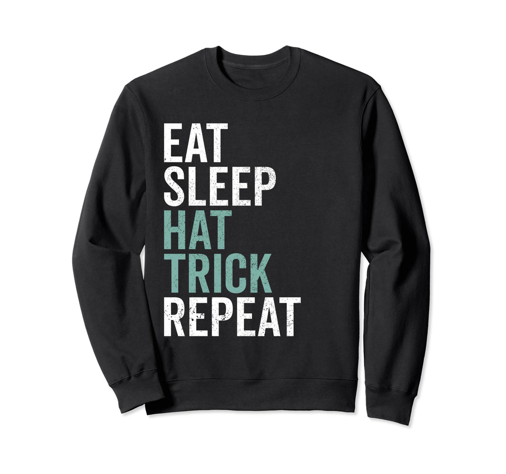 Eat Sleep Hat Trick Repeat Soccer Sweatshirt - Trendy Graphic Unisex