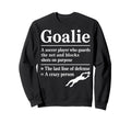Goalie Soccer Player Who Guards Net Sweatshirt - Novelty Apparel Men Women