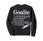 Goalie Soccer Player Who Guards Net Sweatshirt - Novelty Apparel Men Women