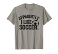 Apparently I Like Soccer Season Funny T-Shirt - Graphic Print Men Women