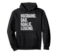 Husband Dad Goalie Funny Hoodie - Casual Everyday Wear for Adults