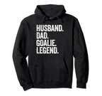 Husband Dad Goalie Funny Hoodie - Casual Everyday Wear for Adults