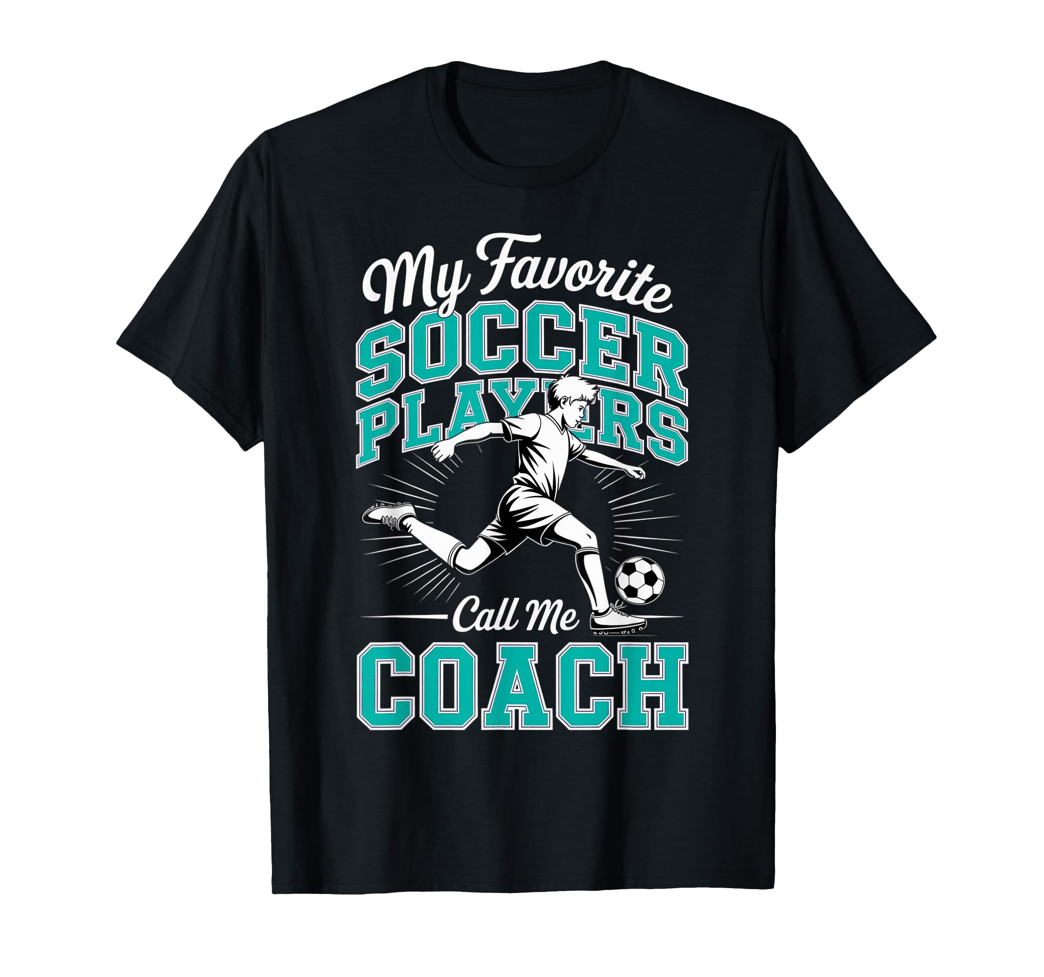 Soccer Coach My Favorite Soccer T-Shirt - Novelty Apparel for Adults