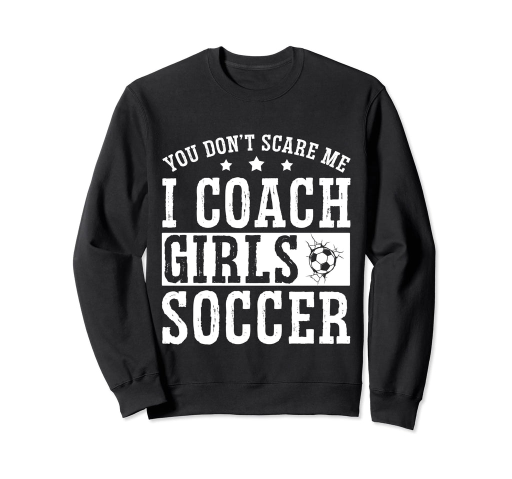 Mens Funny Soccer Coach You Dont Sweatshirt - Streetwear Style Unisex
