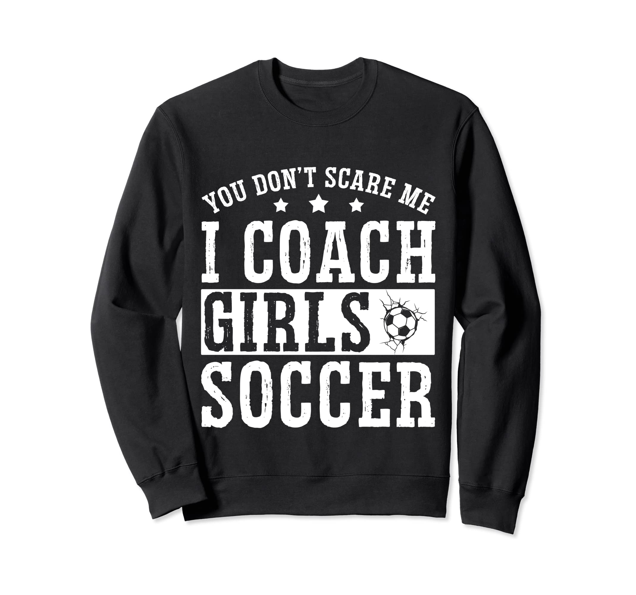 Mens Funny Soccer Coach You Dont Sweatshirt - Streetwear Style Unisex
