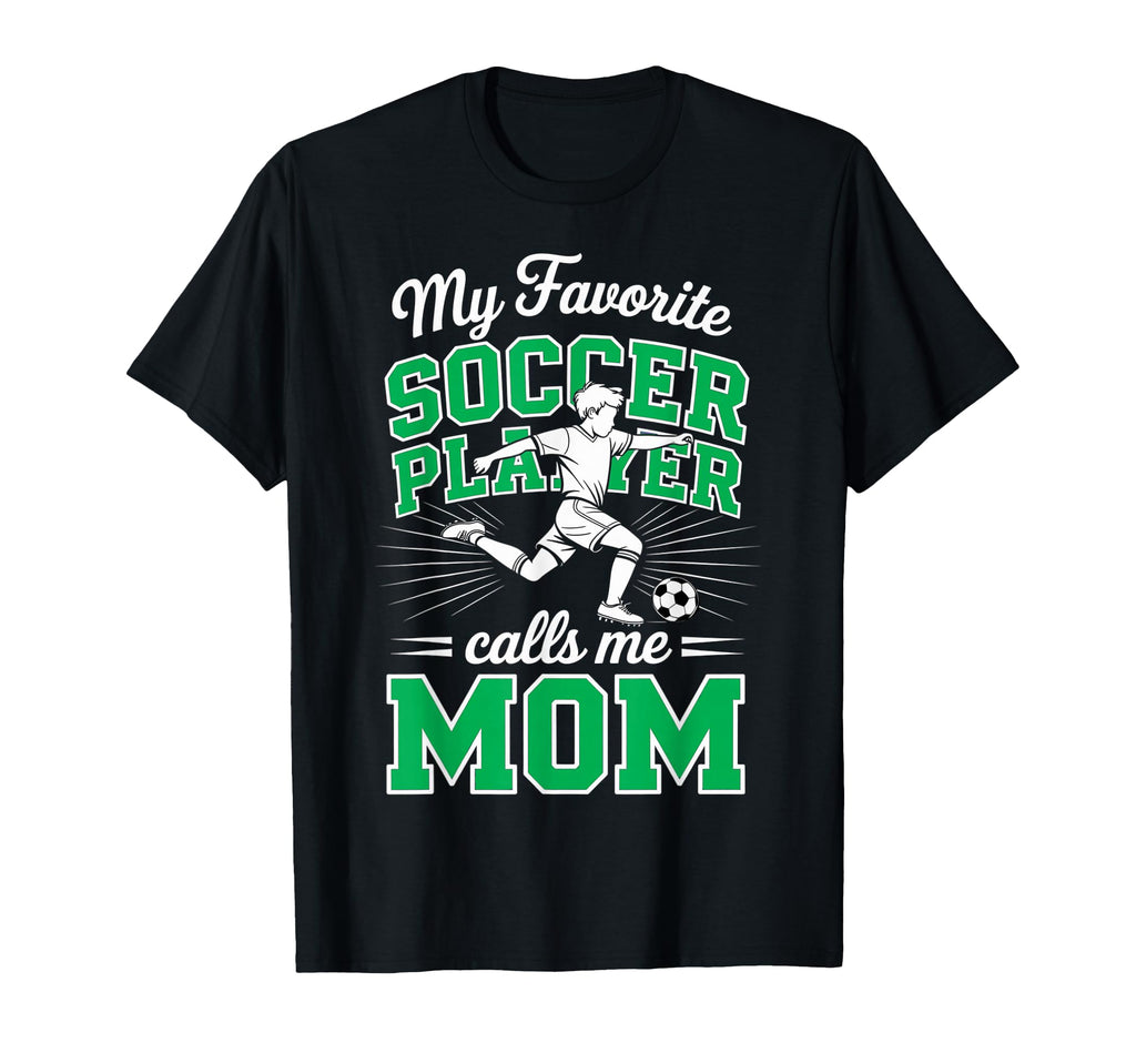 Soccer Mama Favorite Soccer Player T-Shirt - Novelty Apparel Men Women