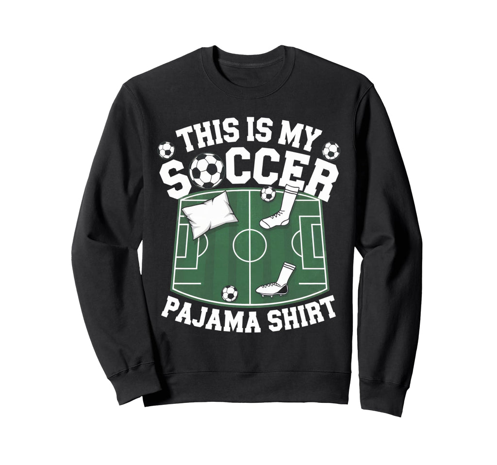 This Is My Soccer Pajama Players Sweatshirt - Graphic Print for Adults