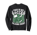 This Is My Soccer Pajama Players Sweatshirt - Graphic Print for Adults
