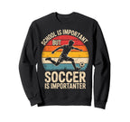 School Is Important But Soccer Is Sweatshirt - Custom Art Print Unisex