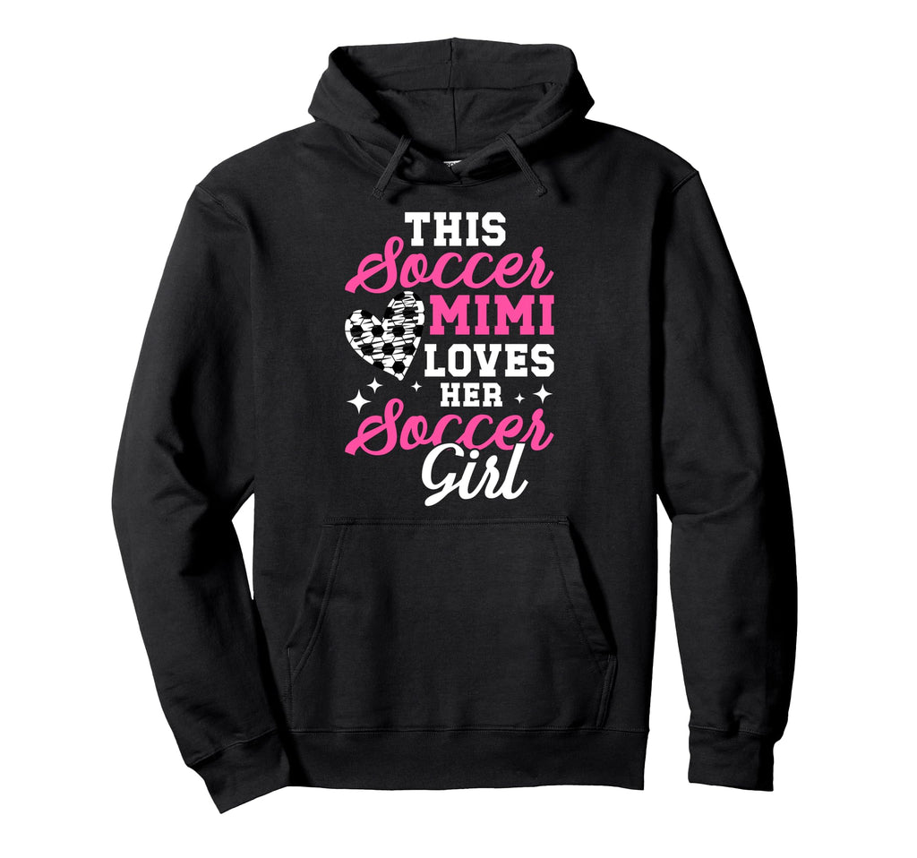 Soccer Mimi Loves Her Soccer Soccer Hoodie - Casual Everyday Wear Unisex
