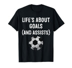 Lifes About Goals And Assists Funny T-Shirt - Aesthetic Graphic Men Women