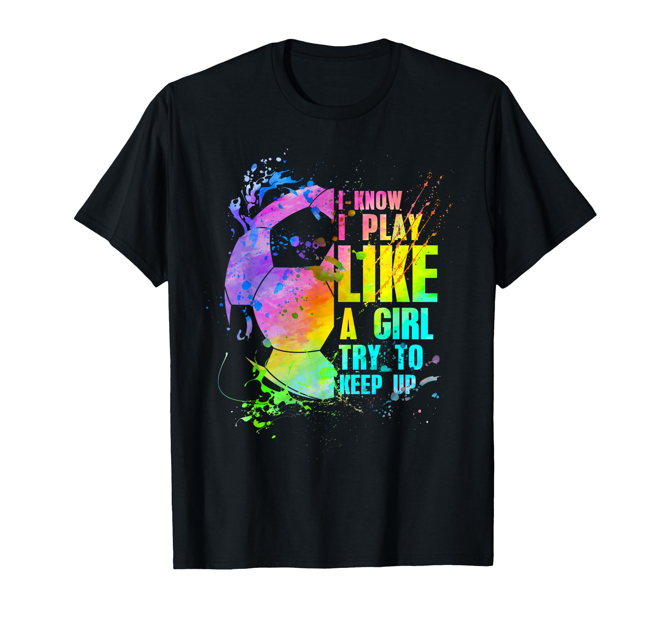 I Know I Play Like Try To Keep Up T-Shirt - Custom Art Print for Adults