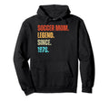 Soccer Mom Legend Since 1978 Birthday Hoodie - Casual Everyday Wear Unisex