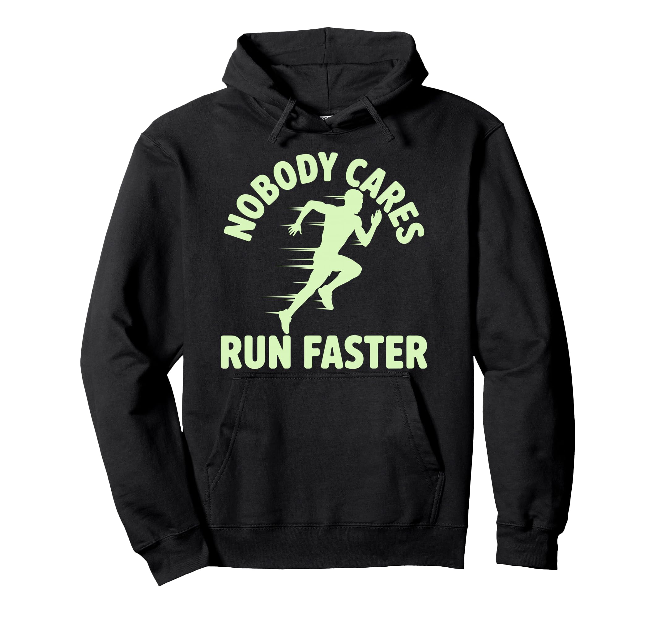 Nobody Cares Run Faster Funny Track Hoodie - Custom Art Print for Adults