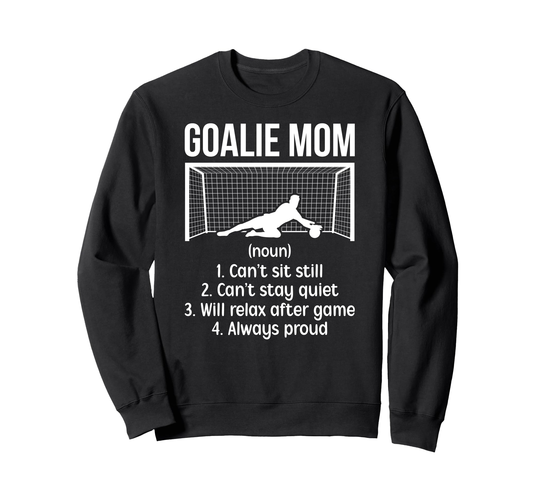 Soccer Goalkeeper Mom Sweatshirt - Fun Novelty Design for Adults
