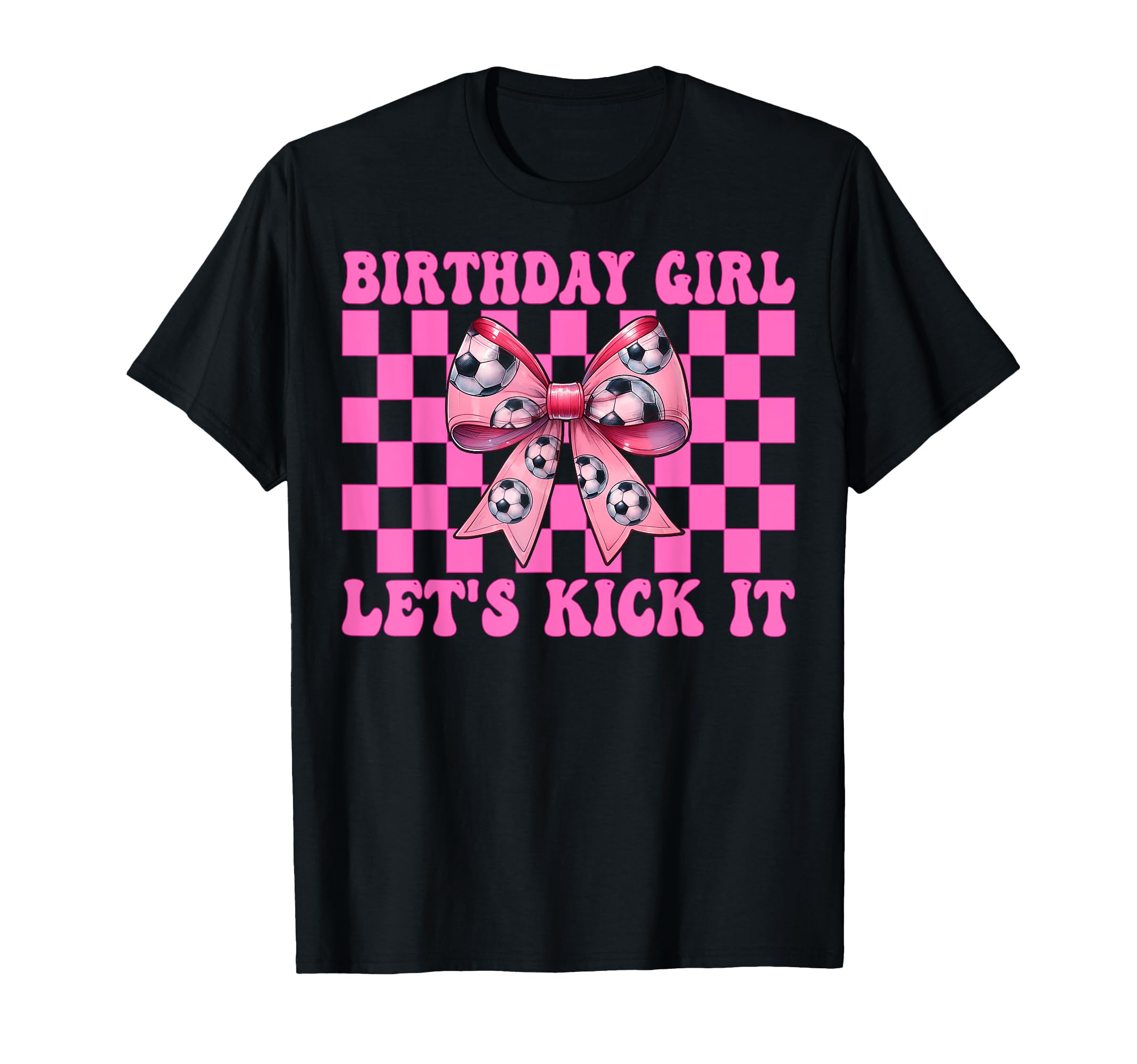 Birthday Lets Kick It Soccer Mom T-Shirt - Aesthetic Graphic for Adults