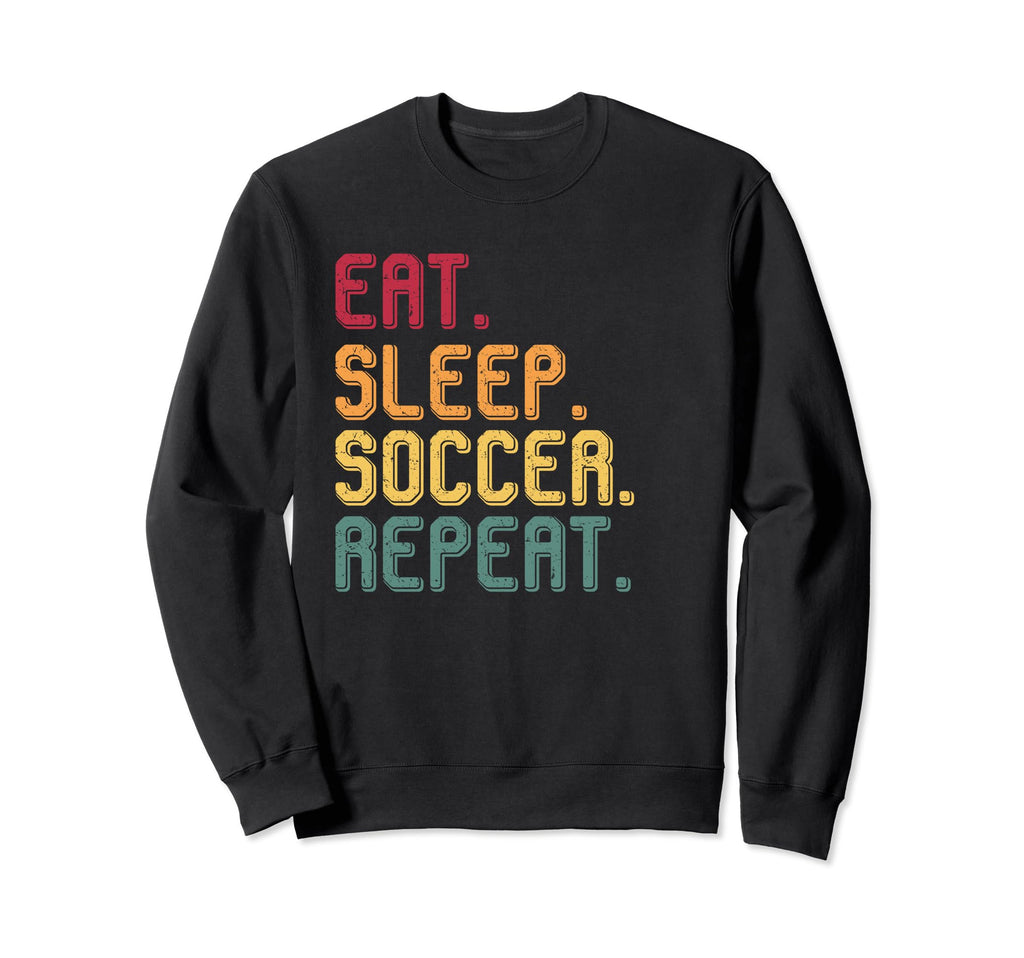 Eat Sleep Soccer Repeat Sweatshirt - Custom Art Print Men Women