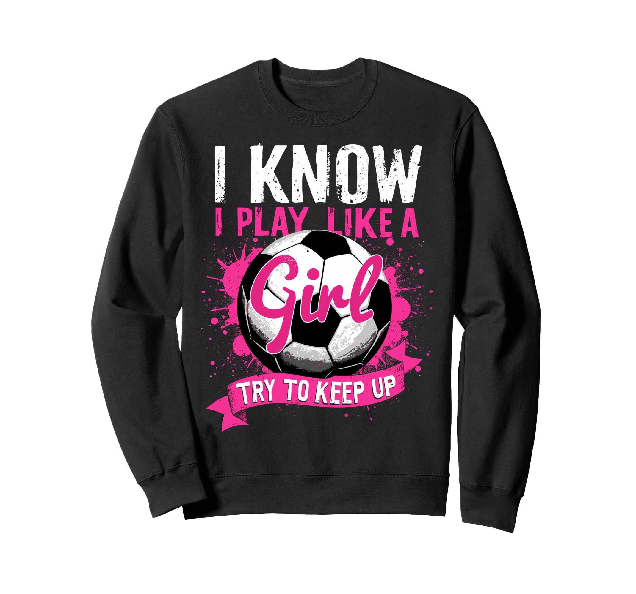 Know I Play Like Soccer Sweatshirt - Minimalist Print for Adults