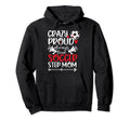 Crazy Proud Soccer Step Mom Soccer Hoodie - Casual Everyday Wear Men Women