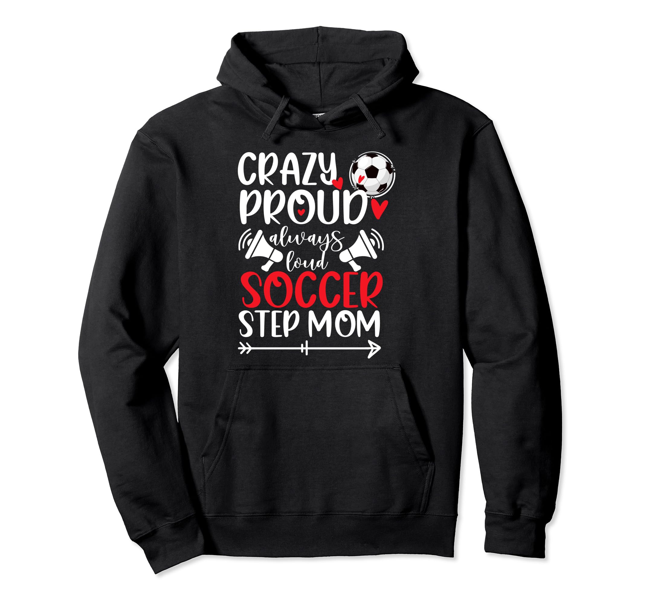 Crazy Proud Soccer Step Mom Soccer Hoodie - Casual Everyday Wear Men Women