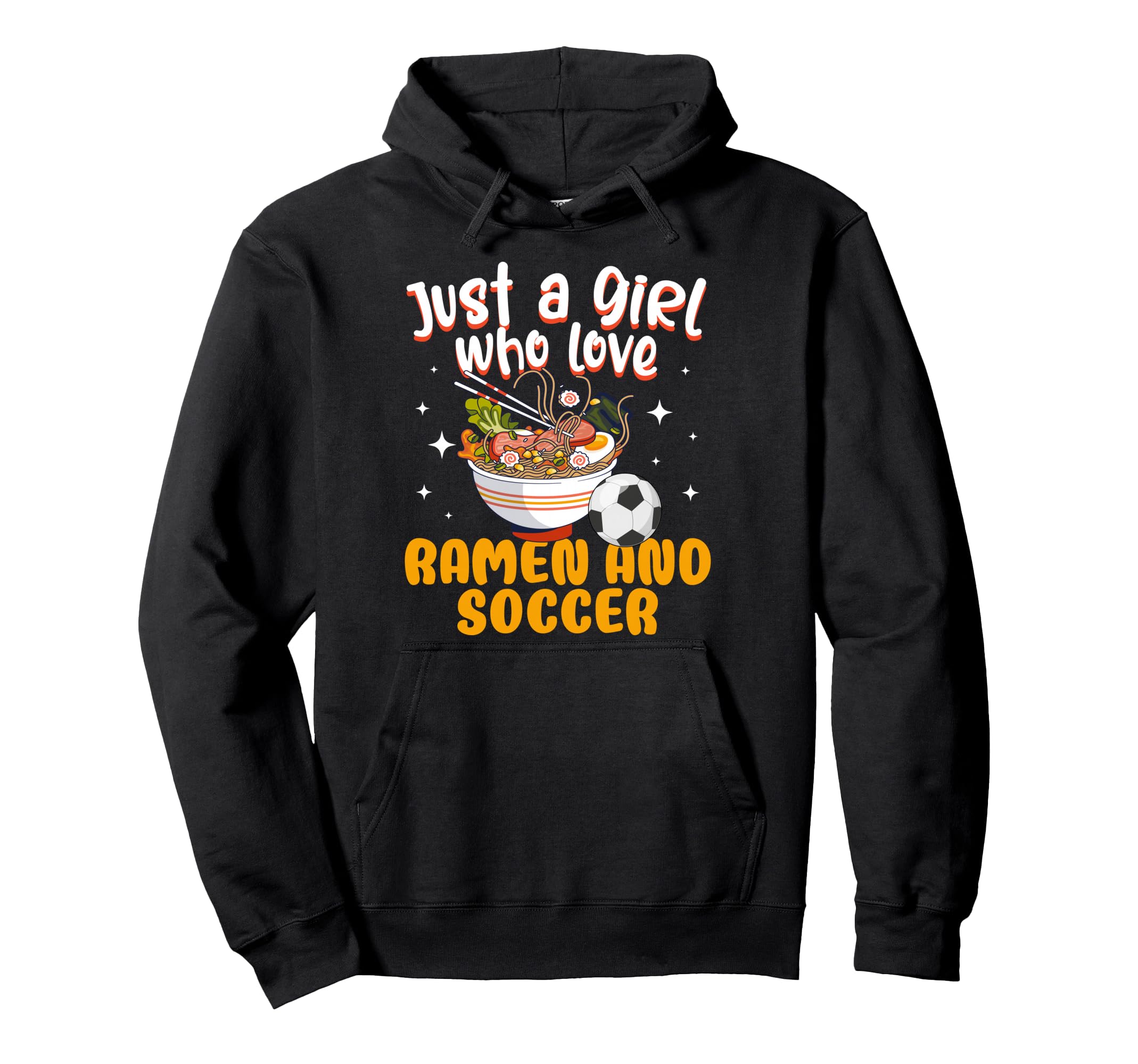 Just Who Loves Ramen And Soccer Hoodie - Aesthetic Graphic for Adults