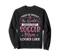 Soccer Mom This Is What Basketball Mom Sweatshirt - Graphic Print Unisex