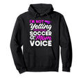 Soccer Im Not Yelling This Is Just My Hoodie - Unique Graphic for Adults