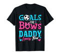 Gender Reveal Goals Or Bows Daddy T-Shirt - Casual Everyday Wear Men Women
