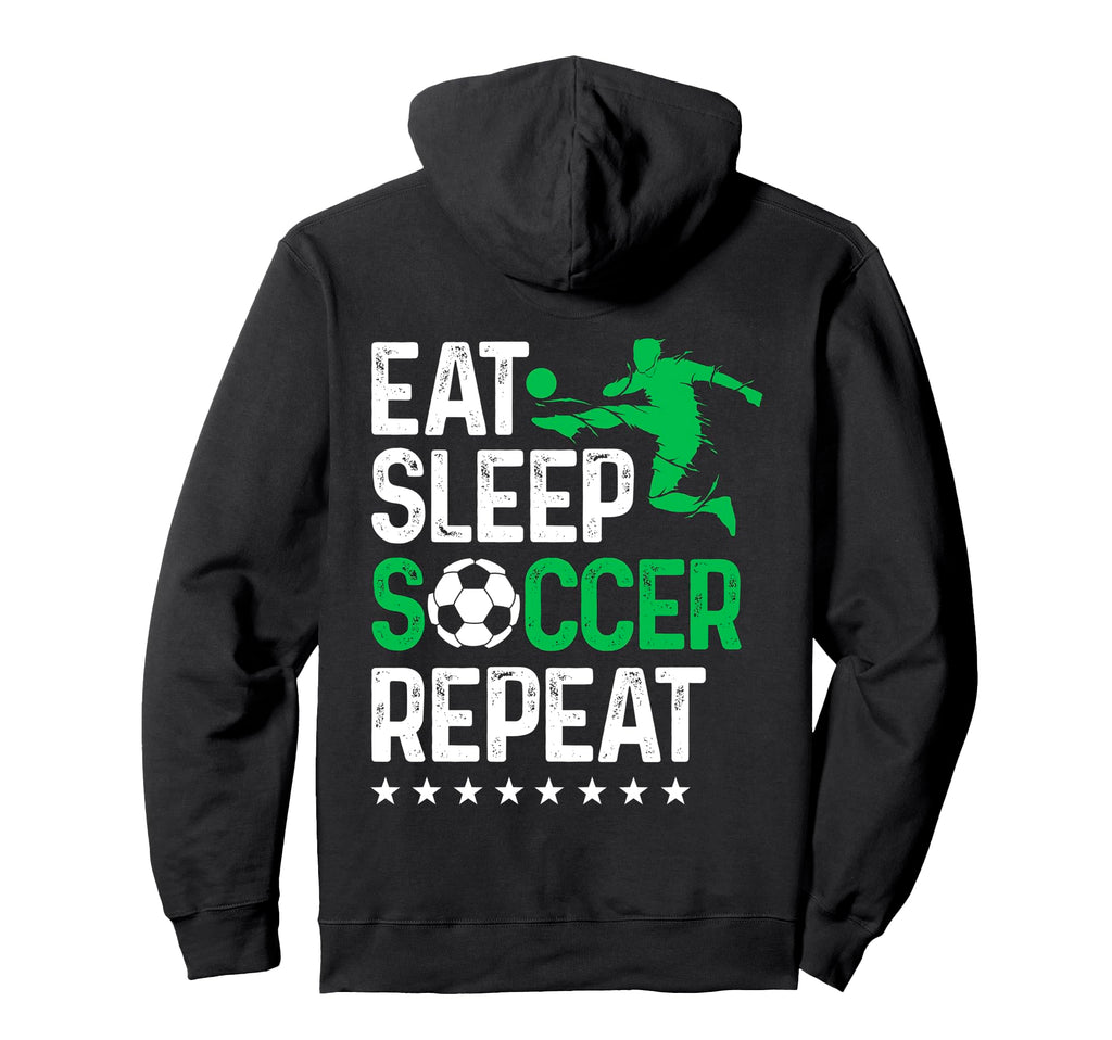 Eat Sleep Soccer Repeat Sport Player Hoodie - Fun Novelty Design Men Women
