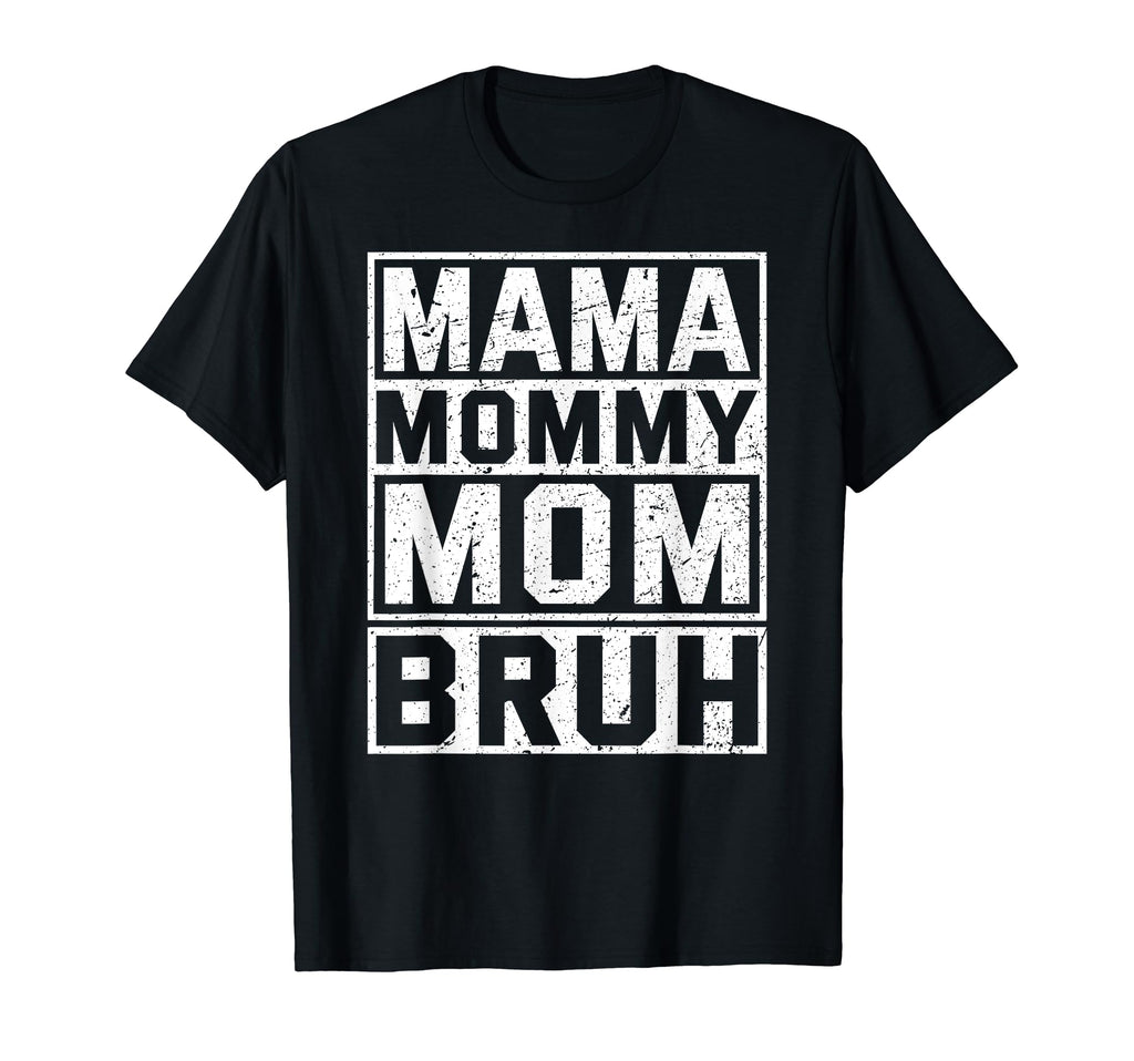 Mama Mommy Mom Bruh Womens Mama T-Shirt - Unique Graphic for Adults