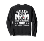 Baller Mom Louder Prouder Sweatshirt - Casual Everyday Wear for Adults