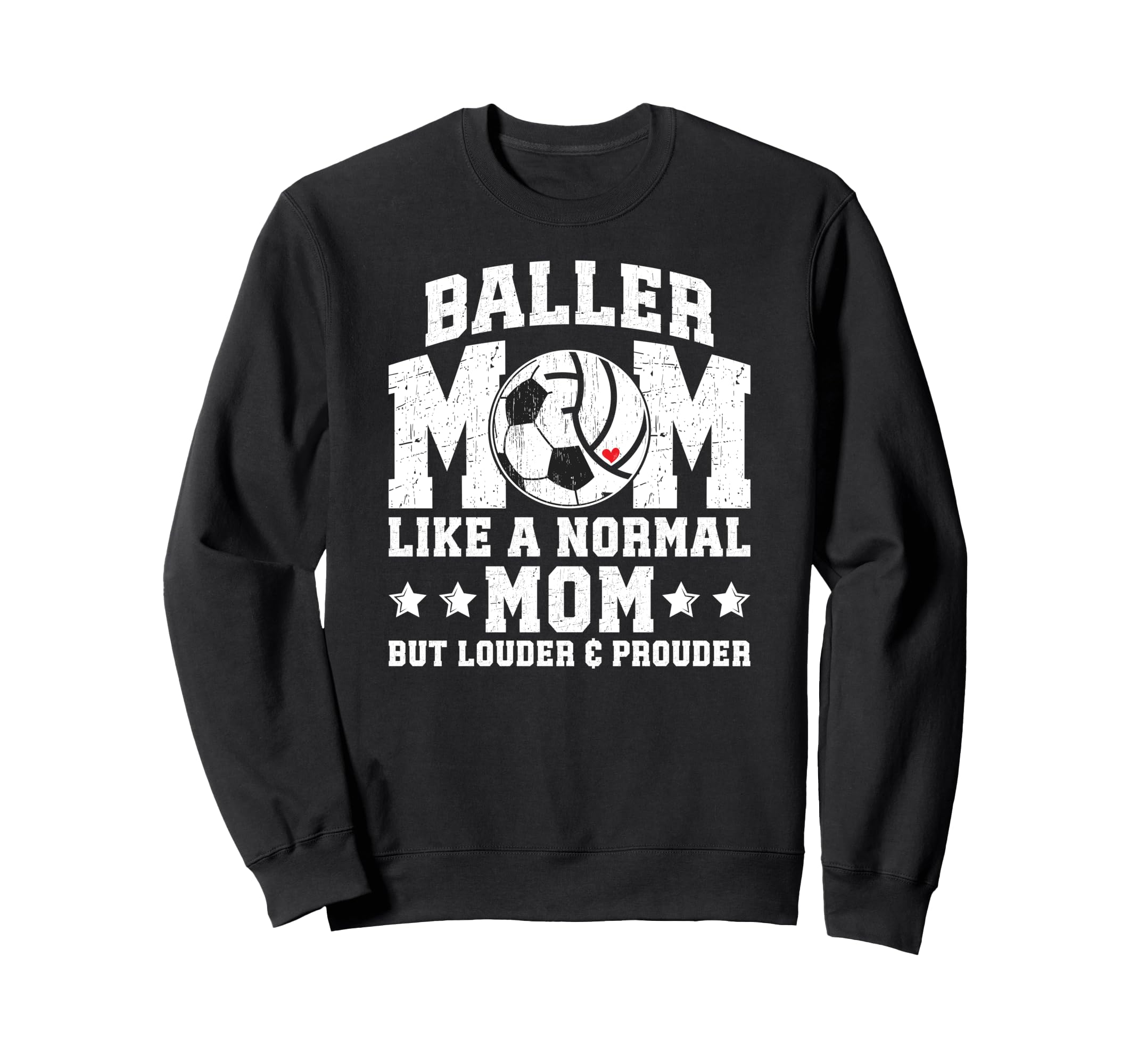 Baller Mom Louder Prouder Sweatshirt - Casual Everyday Wear for Adults