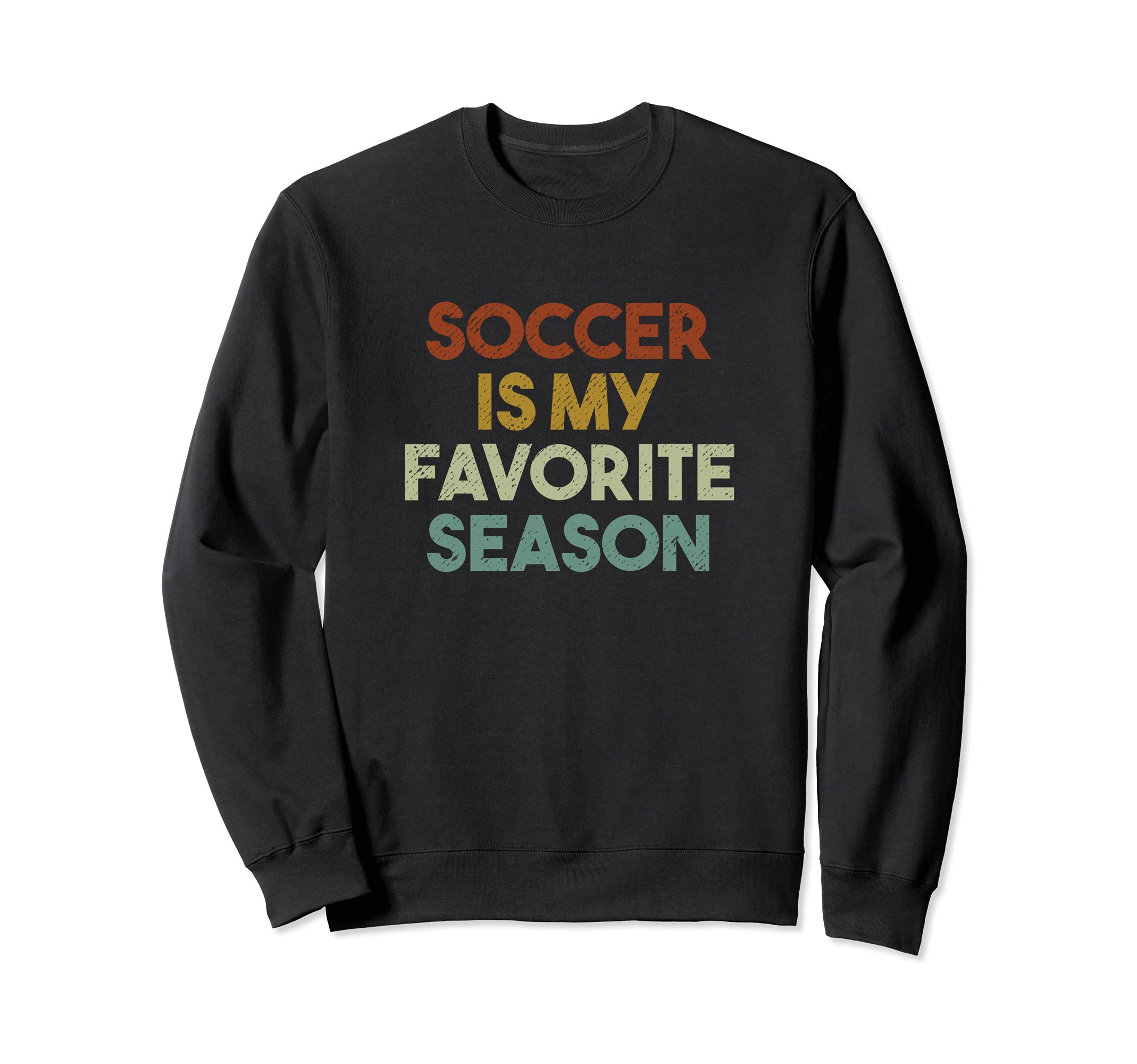 Soccer Is My Favorite Season Sweatshirt - Aesthetic Graphic for Adults