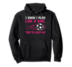 I Know I Play Like Soccer Soccer Lovers Hoodie - Trendy Graphic Unisex