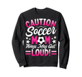Caution Soccer Mom Things May Sweatshirt - Fun Novelty Design for Adults