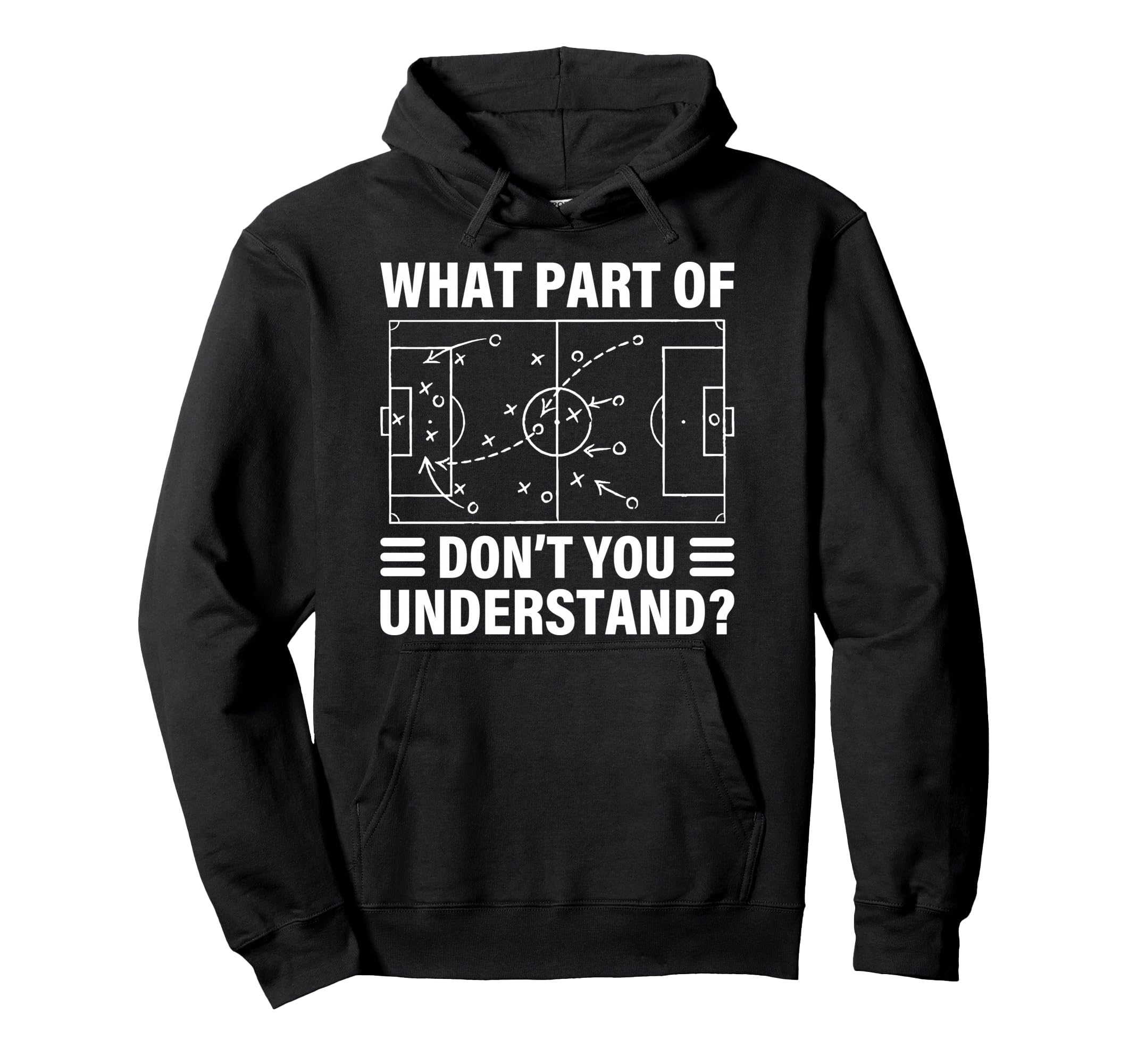 Funny What Part Soccer Dont You Hoodie - Casual Everyday Wear Unisex