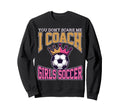 Best Coaches Gift You Dont Scare Me Sweatshirt - Unique Graphic for Adults