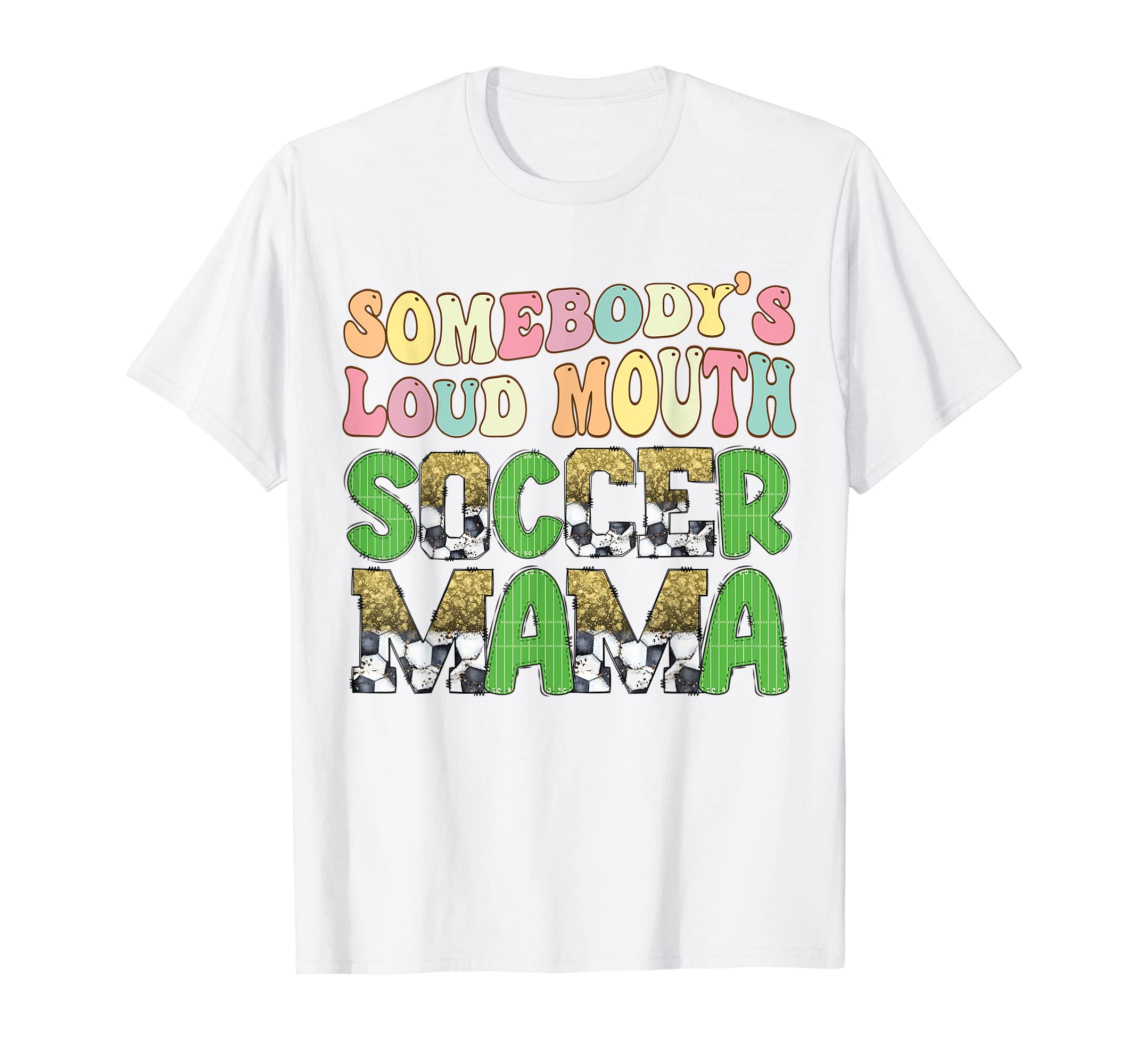 Soccer Mom Somebodys Loud Mouth Soccer Mama T-Shirt - Graphic Print Unisex