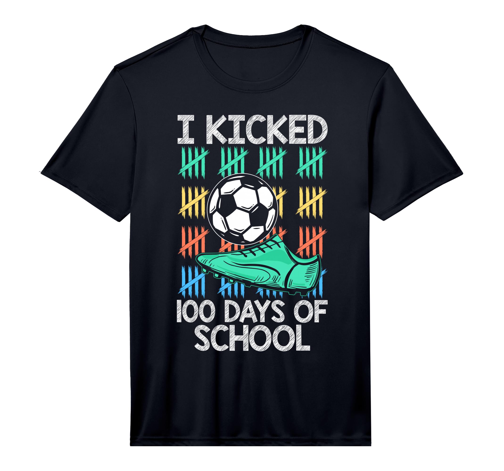 I Kicked 100 Days School Soccer T-Shirt - Casual Everyday Wear Unisex