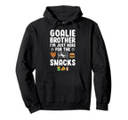 Funny Soccer Goalie Brother Soccer Hoodie - Casual Everyday Wear Unisex